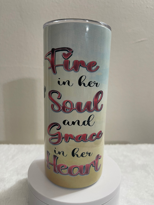"Fire In Her Soul" Tumbler